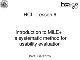 HCI - Lesson 6 Introduction to MiLE+ : a systematic method for usability evaluation