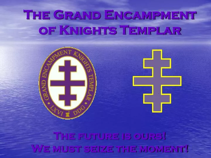 the grand encampment of knights templar