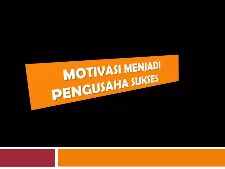 motivasi menjadi pengusaha sukse s