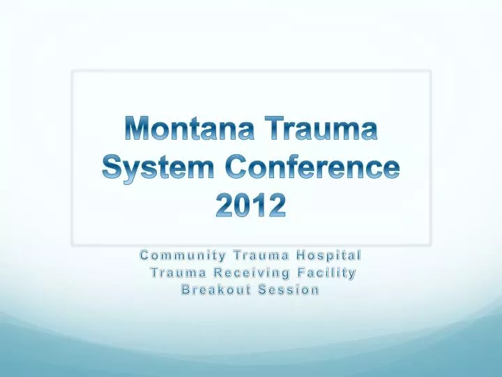 montana trauma system conference 2012