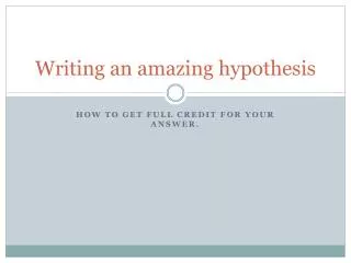 Writing an amazing hypothesis