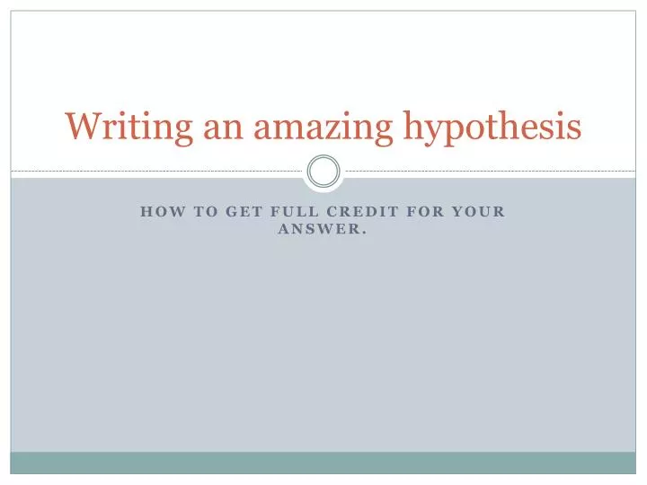 writing an amazing hypothesis