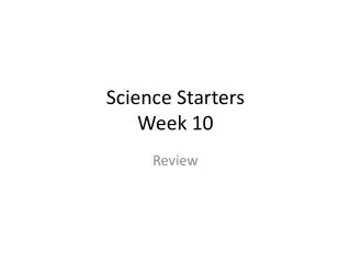 Science Starters Week 10