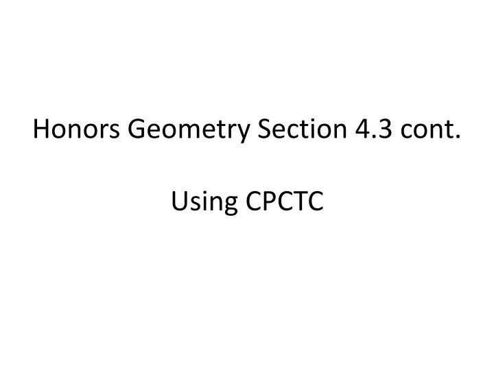honors geometry section 4 3 cont using cpctc