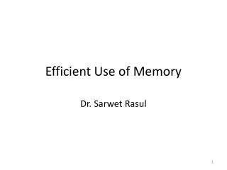 Efficient Use of Memory