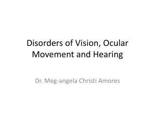 Disorders of Vision, Ocular Movement and Hearing