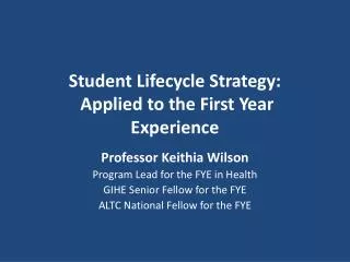Student Lifecycle Strategy: Applied to the First Year Experience