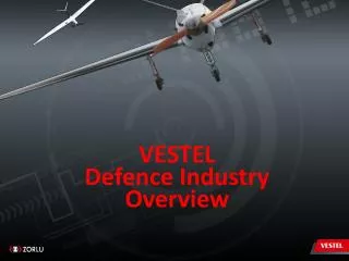 VESTEL Defence Industry Overview