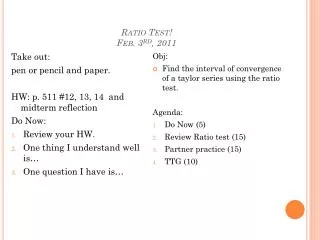 Ratio Test! Feb. 3 rd , 2011