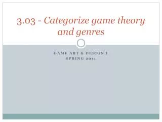 3.03 - Categorize game theory and genres