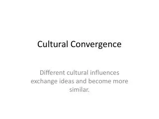 Cultural Convergence