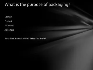 What is the purpose of packaging?