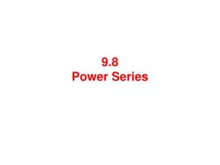 9.8 Power Series
