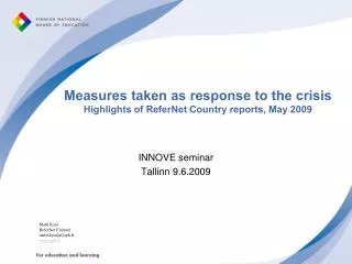 Measures taken as response to the crisis Highlights of ReferNet Country reports, May 2009