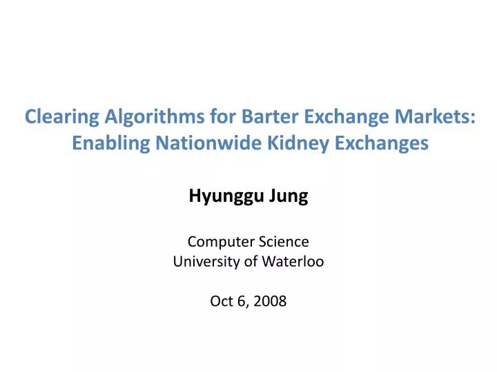 clearing algorithms for barter exchange markets enabling nationwide kidney exchanges