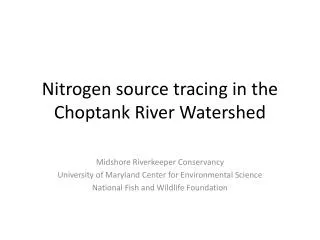 Nitrogen source tracing in the Choptank River Watershed