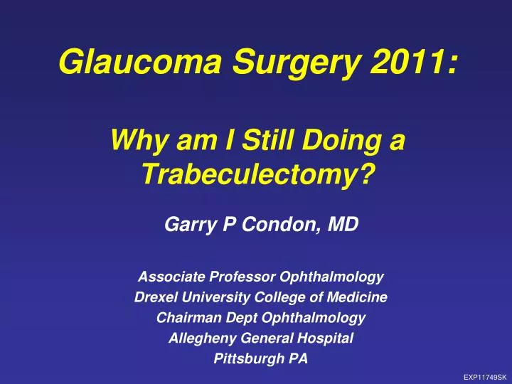 glaucoma surgery 2011 why am i still doing a trabeculectomy