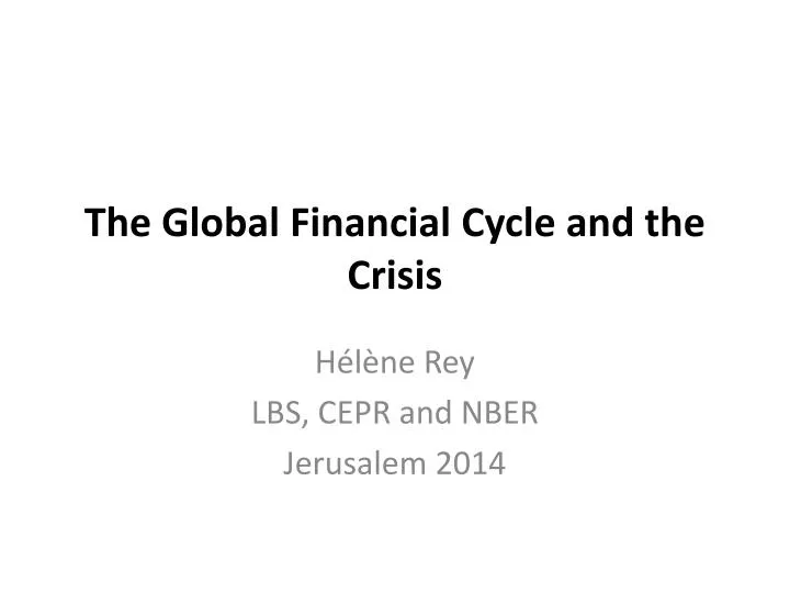 the global financial cycle and the crisis