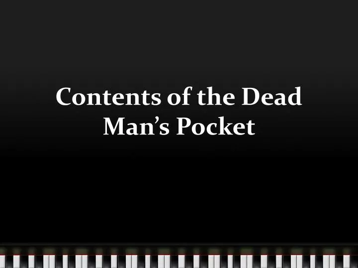 contents of the dead man s pocket