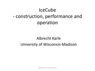 IceCube - construction, performance and operation