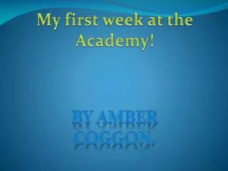 My first week at the Academy!