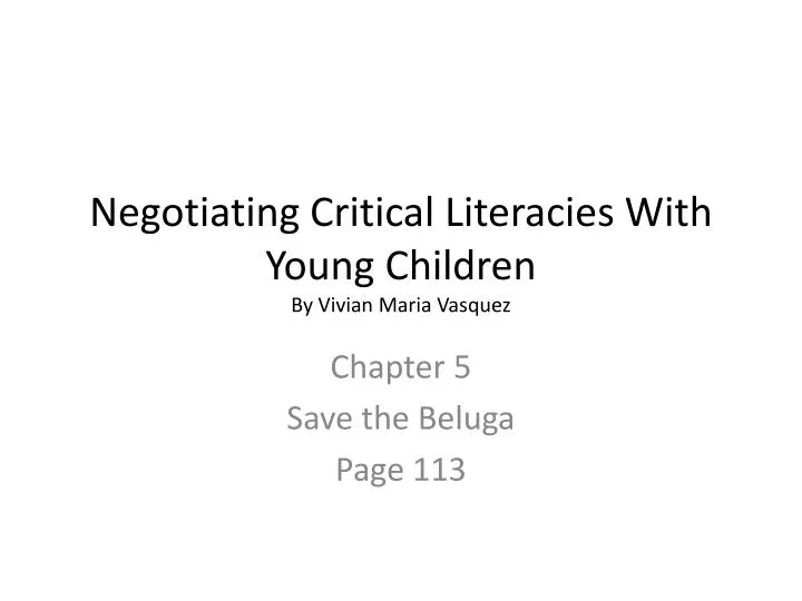 negotiating critical literacies with young children by vivian maria vasquez
