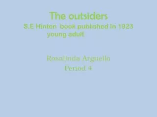 The outsiders S.E Hinton book published In 1923 young adult