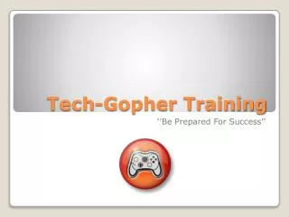 Tech-Gopher Training