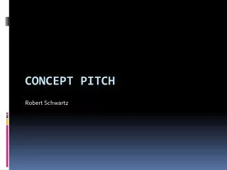 Concept Pitch