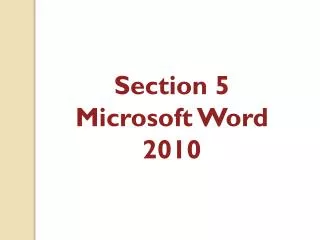 Section 5 Microsoft Word 2010