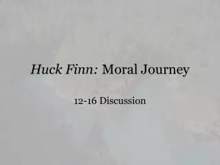 Huck Finn: Moral Journey