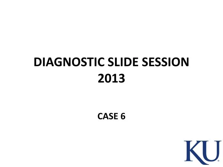 diagnostic slide session 2013