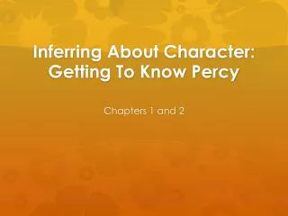 Inferring About Character: Getting To Know Percy