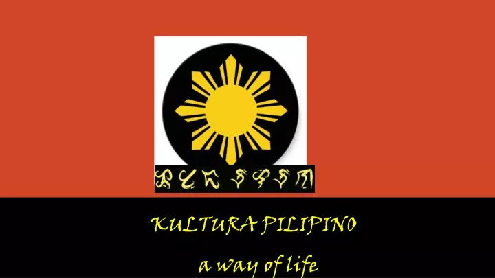 kultura pilipino a way of life