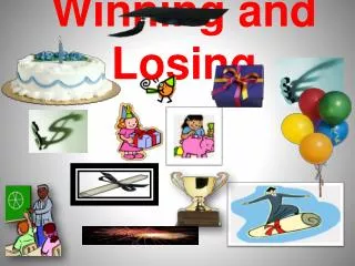 Winning and Losing