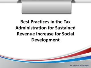 Best Practices in the Tax Administration for Sustained Revenue Increase for Social Development