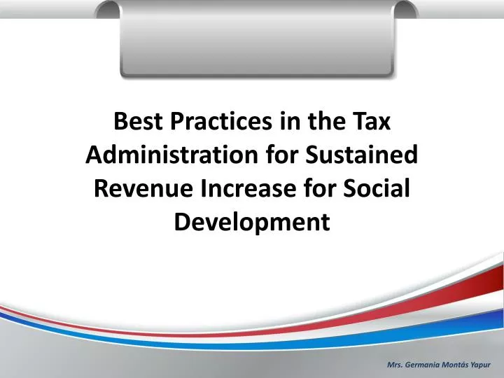 best practices in the tax administration for sustained revenue increase for social development