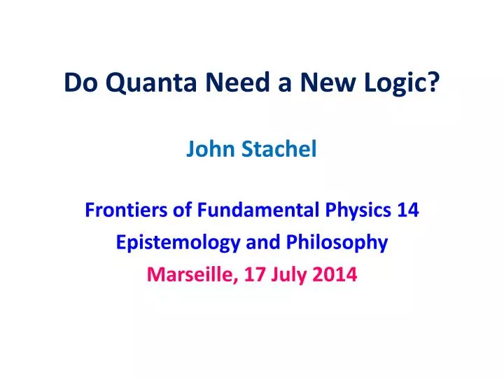 do quanta need a new logic john stachel