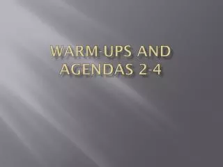 Warm-ups and Agendas 2-4