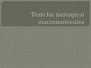 Tests for biological macromolecules