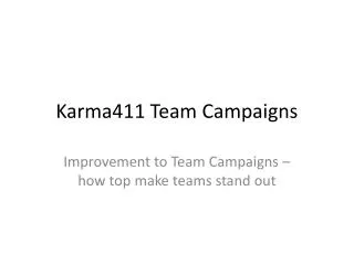 Karma411 Team Campaigns