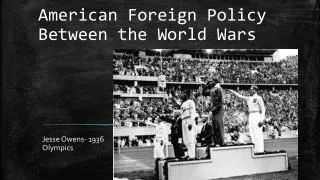 American Foreign Policy Between the World Wars