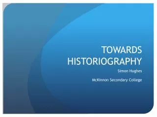 TOWARDS HISTORIOGRAPHY