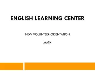 English Learning Center New Volunteer Orientation Math