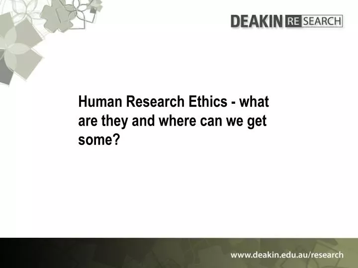 human research ethics what are they and where can we get some