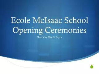 Ecole McIsaac School Opening Ceremonies