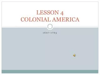 LESSON 4 COLONIAL AMERICA