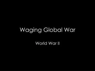 Waging Global War