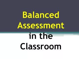 Balanced Assessment in the Classroom