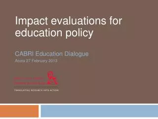 Impact evaluations for education policy